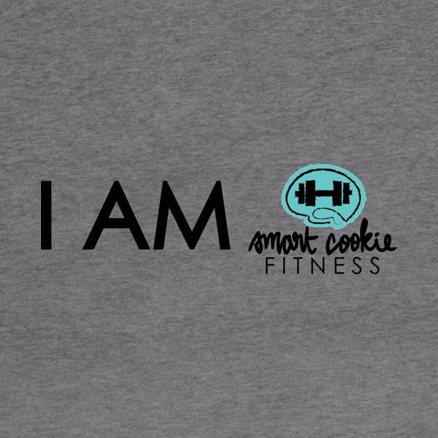 I AM SMARTCOOKIE by SmartCookieFitnessApparel